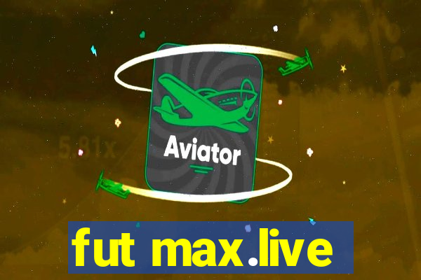 fut max.live